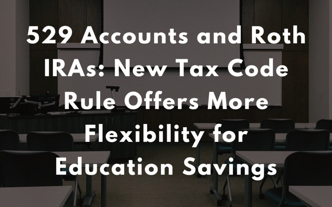 Secure 2.0 Act of 2022 – 529 Accounts and Roth IRAs