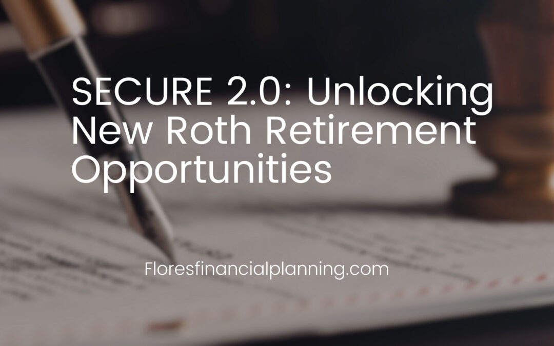 Exploring SECURE 2.0’s New Roth Opportunities